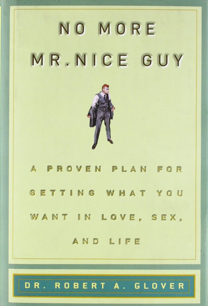 No More Mr. Nice Guy by Dr. Robert Glover