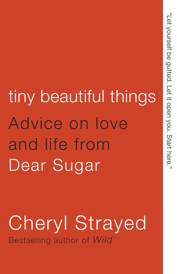 Tiny Beautiful Things by Cheryl Strayed