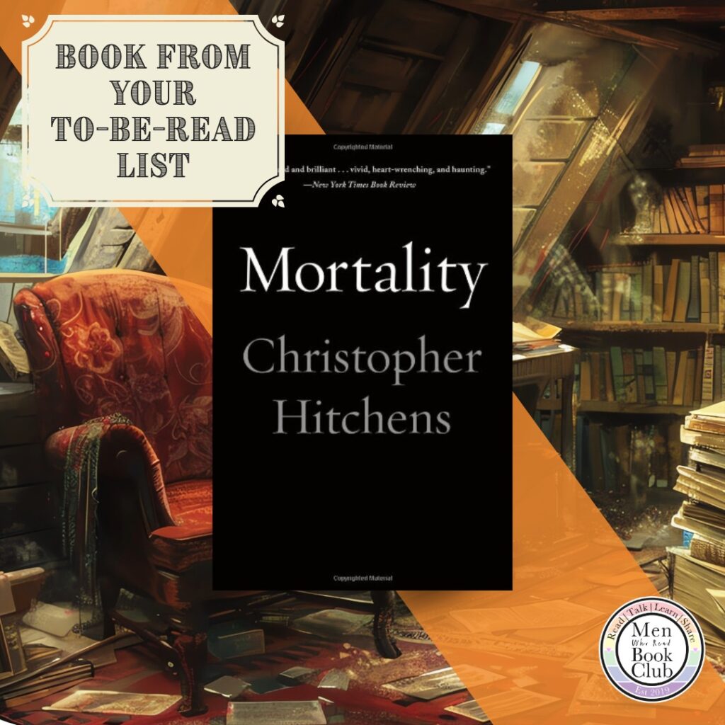 Book from your To-Be-Read List "Mortality" by Christopher Hitchens