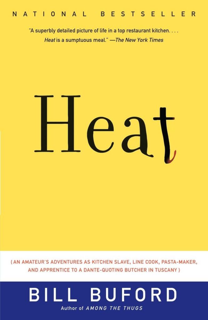 Book cover: Heat: an Amateur's Adventures as kitchen slave, line cook, pasta-maker, and apprentice to a Dante-Quoting Butcher in Tuscany